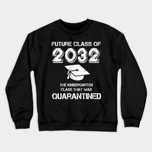 Kindergarten Class of 2032 Quarantined Crewneck Sweatshirt